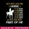He_s Not Just My Horse Part Of Me Svg, Png Dxf Eps File.jpeg