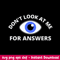 Humor Dont Look At Me For Answers Eyeball Svg, Png Dxf Eps File.jpeg