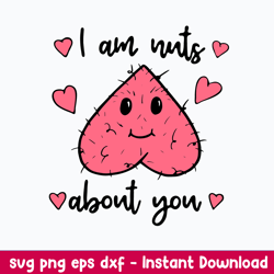 i am nuts about you svg, funny svg, png dxf eps file