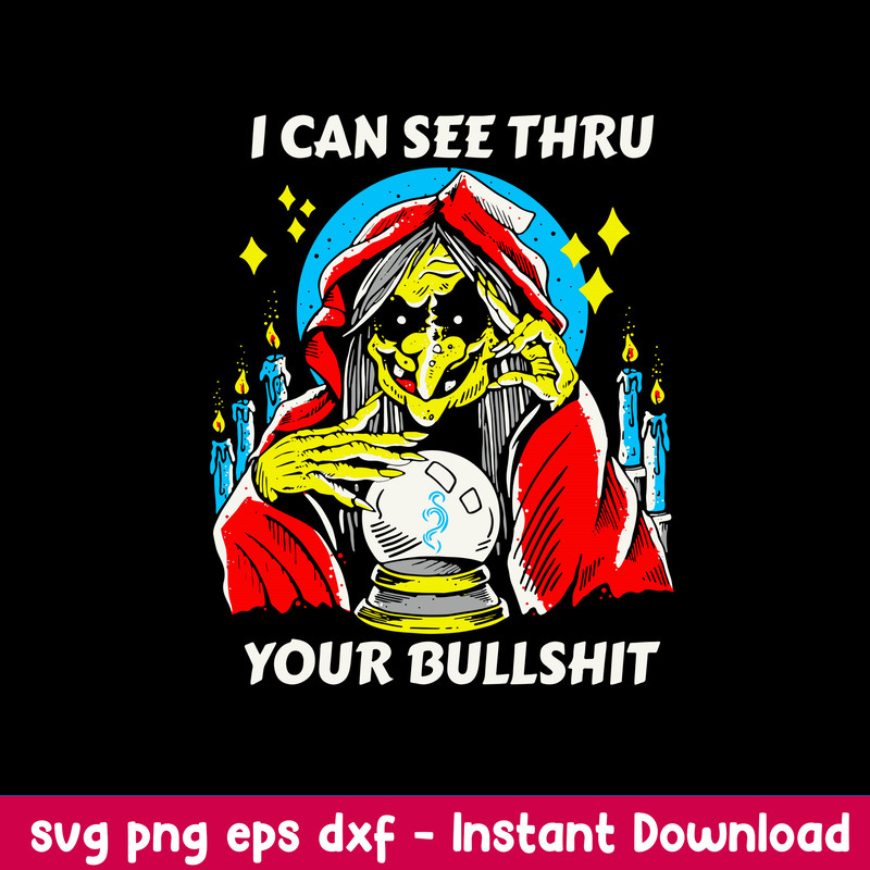 I Can See Thru Your Bullshit Svg, Witch Svg, Png dxf Eps File.jpeg