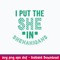 I Put The She In Shenanigans Svg, St Patricks Day Svg, Png Dxf Eps File.jpeg