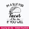 I_m A Slut For Tacos A Tac Ho If You Will Svg, Png Dxf Eps File.jpeg