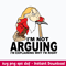 I_m Not Arguing I_m Explaning Why I_m Right Svg, PNg Dxf Eps File.jpeg