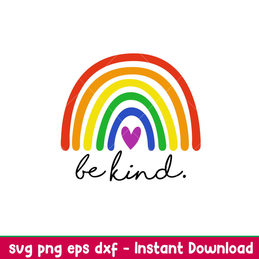 LGBT Pride Rainbow Be Kind, LGBT Pride Rainbow Svg, Pride Month Svg, Gay Rainbow Svg, Be Kind Svg, png, dxf, eps file.jpeg