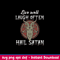 Live Well Laugh Often Hail Satan Svg, Png Dxf Eps File.jpeg