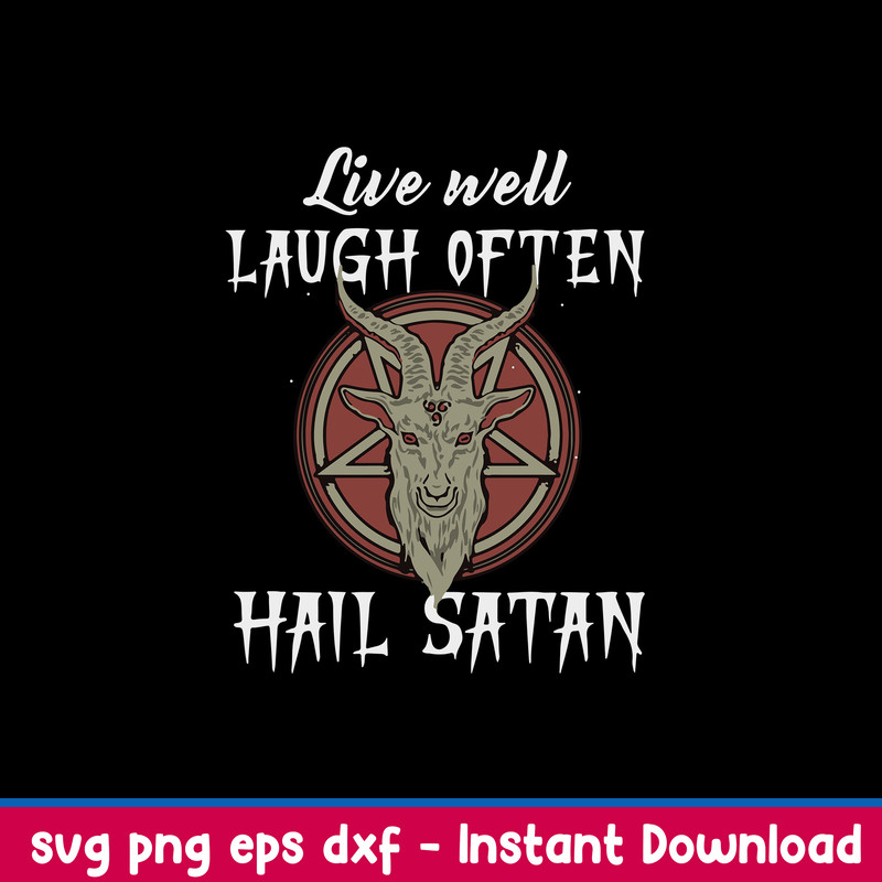 Live Well Laugh Often Hail Satan Svg, Png Dxf Eps File.jpeg