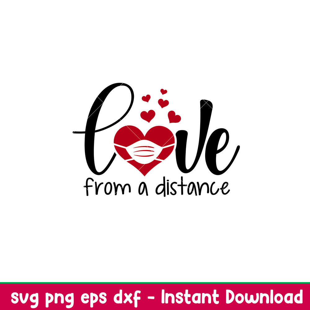 Love From A Distance, Love From A Distance Svg, Valentine’s Day Svg, Valentine Svg, Love Svg, png, eps, dxf file.jpeg