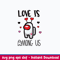 Love Is Among Us Svg, Among Us Svg, Png Dxf Eps File.jpeg