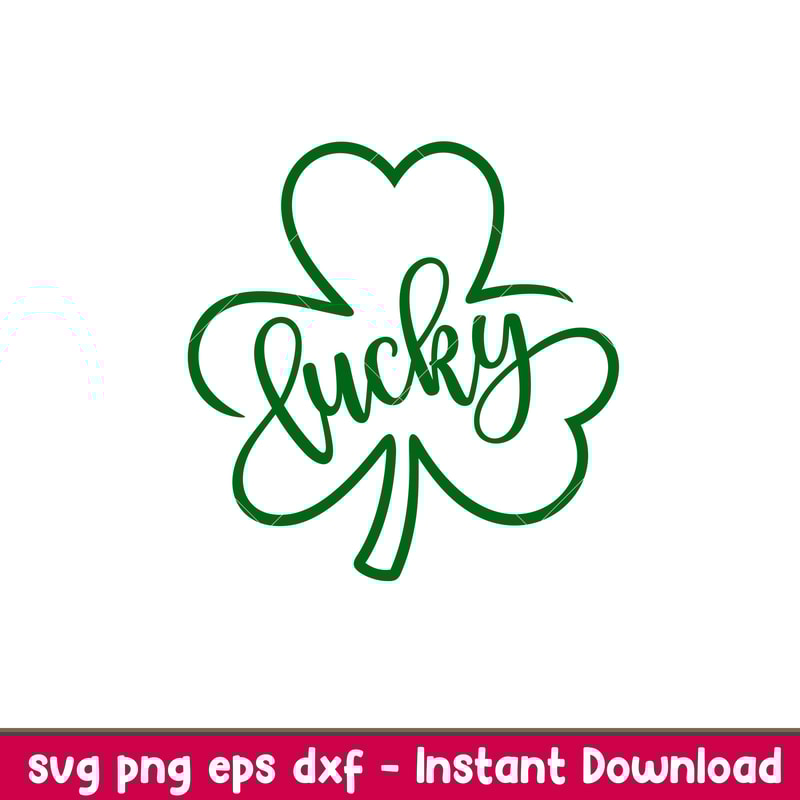 Lucky Clover, Lucky Clover Svg, St. Patrick’s Day Svg, Lucky Svg, Irish Svg, Clover Svg, png,eps,dxf file.jpeg