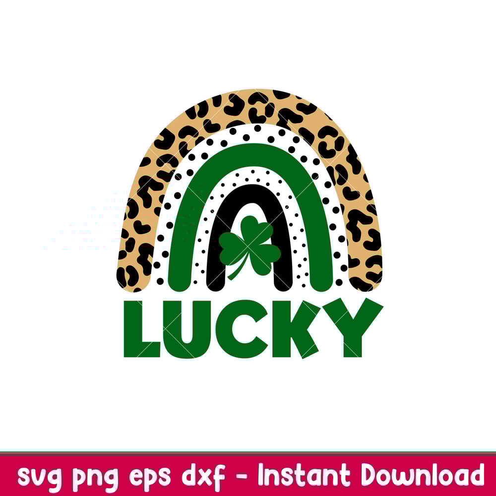 Lucky Rainbow, Lucky Rainbow Svg, St. Patrick’s Day Svg, Lucky Svg, Irish Svg, Clover Svg, png,dxf,eps file.jpeg