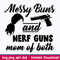 Messy Bun And Nerf Guns Mom Of Both Svg, Mom Life Funny Svg, Png Dxf Eps File.jpeg