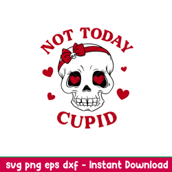 not today cupid, not today cupid svg, valentines day svg, valentine svg, love svg, png,eps,dxf file
