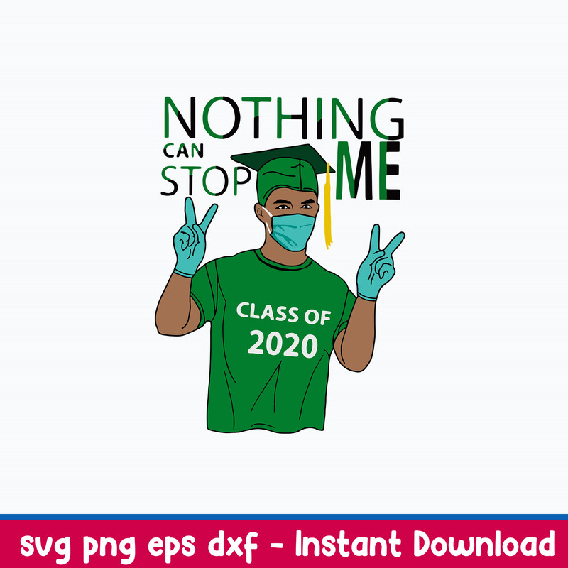 Nothing Can Stop Me Class Green Svg, Png Dxf Eps Digital File.jpeg