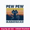 Pew Pew Madafakas Svg, Cat Funny Svg, Png Dxf Eps File.jpeg
