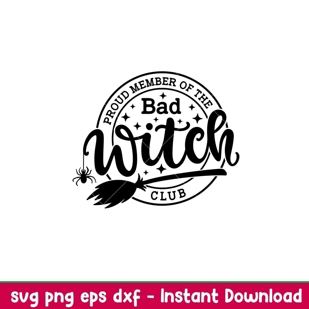 Proud Member Of the Bad Witch Club, Proud Member Of the Bad Witch Club Svg, Nightmare Svg, Witch Svg, Halloween Svg,png,dxf,eps file.jpeg