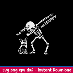 pug you make me happy svg, pug dog, skeleton svg, png dxf eps file
