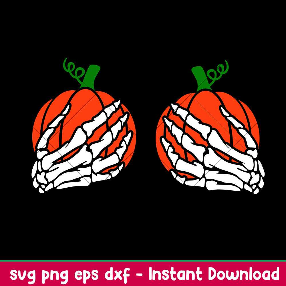 Pumpkin Boobs Skeleton Hands, Pumpkin Boobs Halloween Skeleton Hands Svg, Halloween Svg, png,dxf,eps file.jpeg