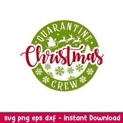 quarantine christmas crew, quarantine christmas crew 2020 svg, christmas svg, merry christmas svg,png, dxf, eps file