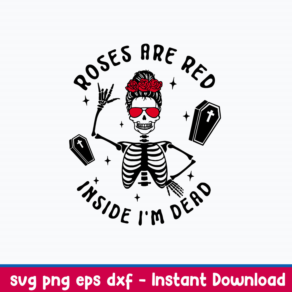 Roses Are Red Inside I_m Dead Svg, Flower Skull Svg, Png Dxf Eps File.jpeg