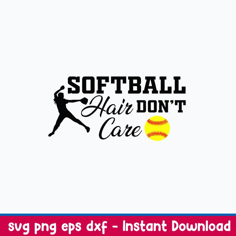 Softball Hair Don_t Care Svg, Softball Svg, Png Dxf Eps File.jpeg
