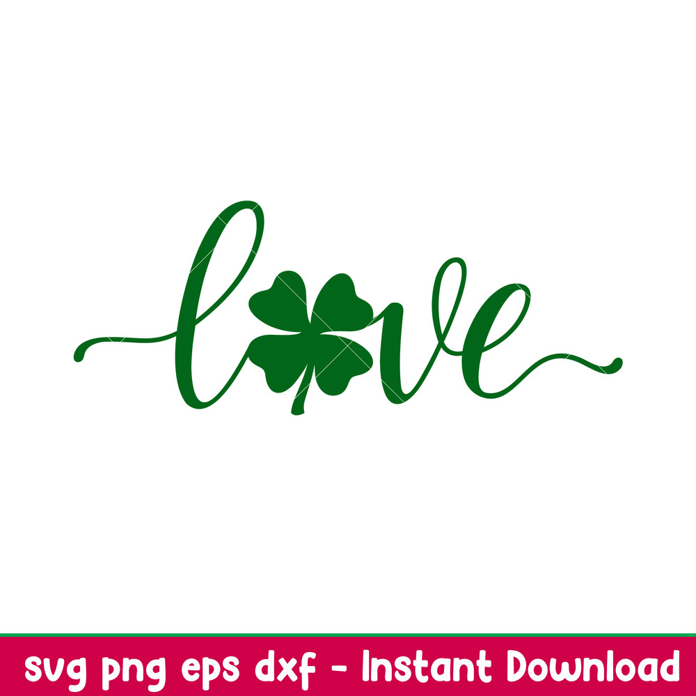 St Patricks Day Love Svg, St Patrick_s Day Svg, Love Svg, Shamrock Svg, Png Dxf Eps File.jpeg