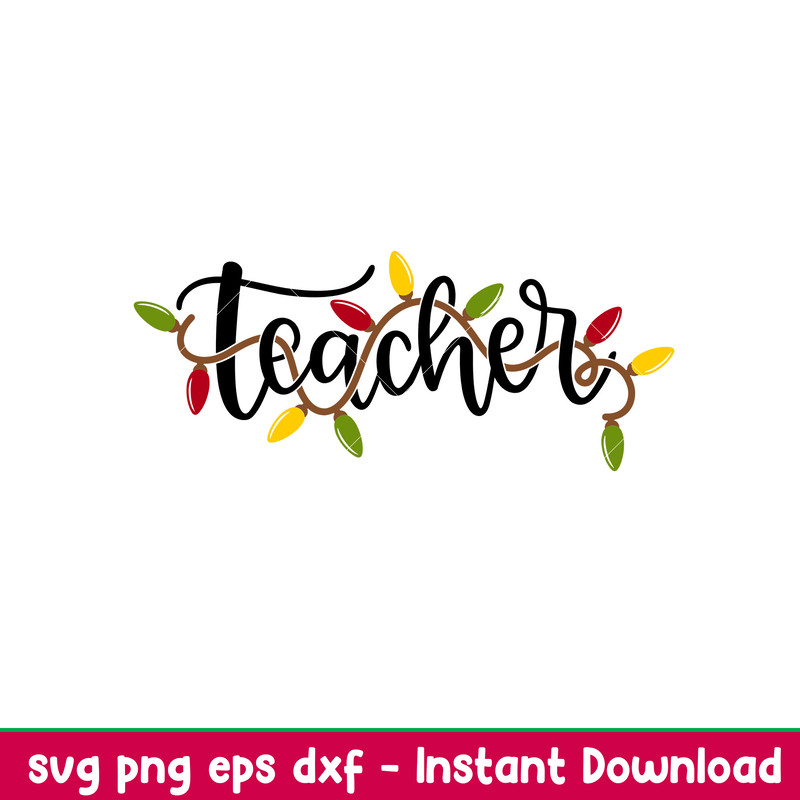 Teacher Christmas Lights, Teacher Christmas Lights Svg, Christmas Teacher Svg, Merry Christmas Svg, png,dxf,eps file.jpeg