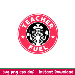 teacher fuel, teacher fuel svg, starbucks svg, coffee ring svg, cold cup svg, png,dxf,eps file