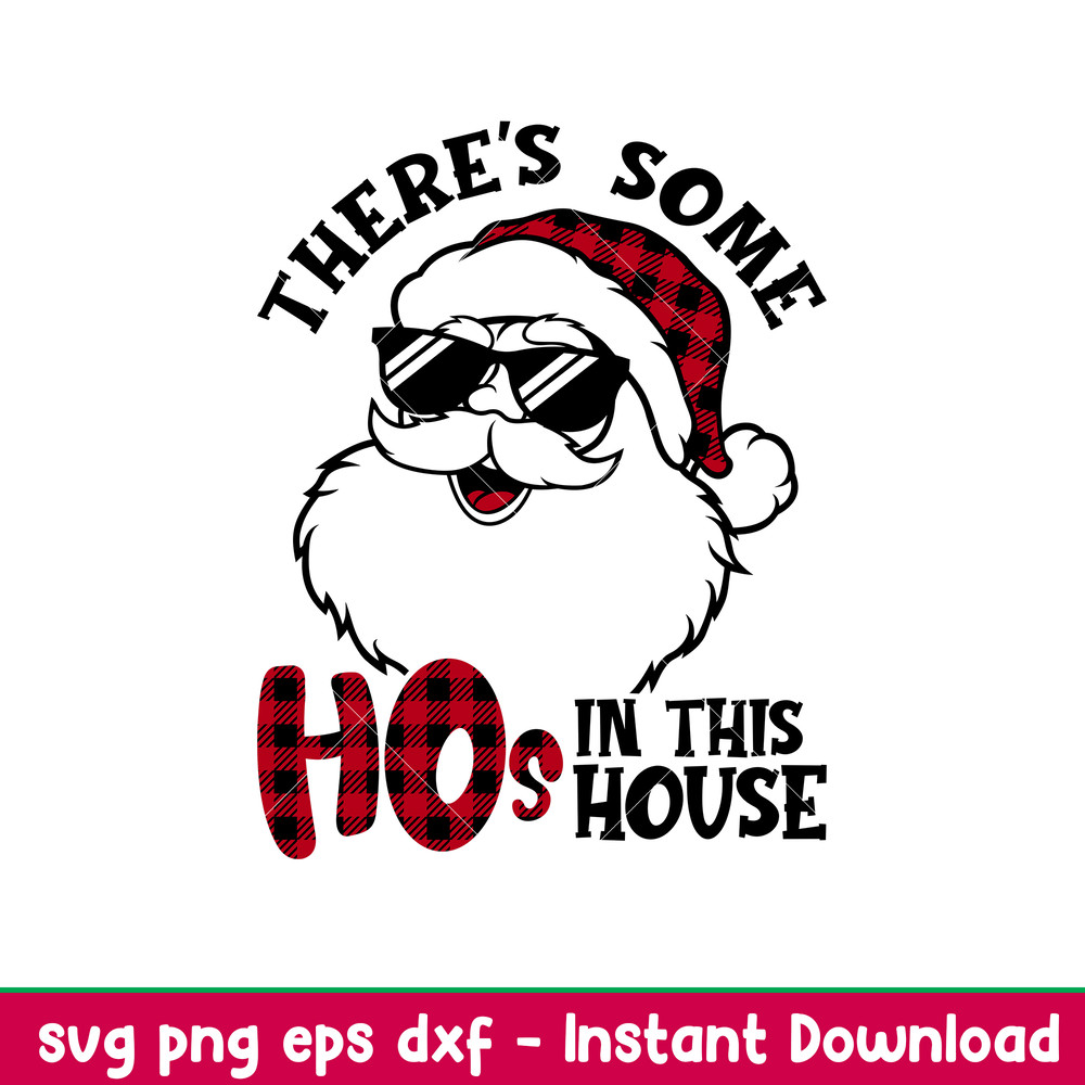 Theres Some Hos In This House, There_s Some Hos in This House svg, Hos in This House svg, Buffalo Plaid svg, Santa svg, Merry Christmas svg, Silhouette,png,dxf,