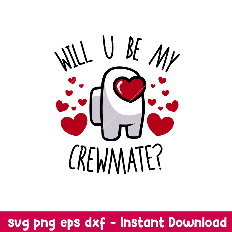 Will You Be My Crewmate, Will You Be My Crewmate Svg, Valentine’s Day Svg, Valentine Svg, Among Imposter Svg, png,dxf,eps file.jpeg