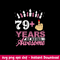 79 years Of Being Awesome Svg, Funny Birthday Svg, Png Dxf Eps Digital File.jpeg