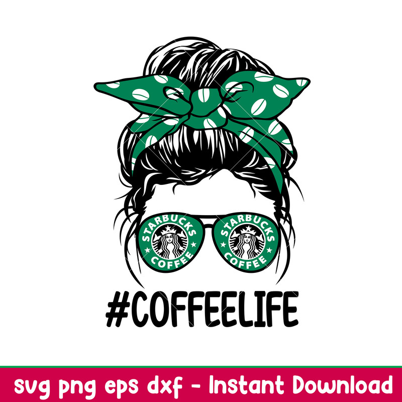 Coffee Life, Coffee Life Messy Bun Hair Svg, Coffeelife Svg, Mom life Svg, Best Mama Svg, png. dxf, eps file.jpeg