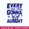 Every Little Thing Gonna Be Alright Svg, Png, Dxf, Eps File.jpeg