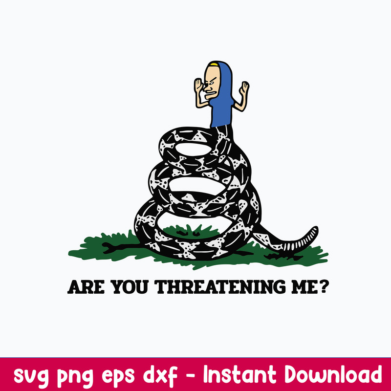 Gadsden Flag Beavis Are You Threatening Me Svg, Funny Svg, Png Dxf Eps File.jpeg