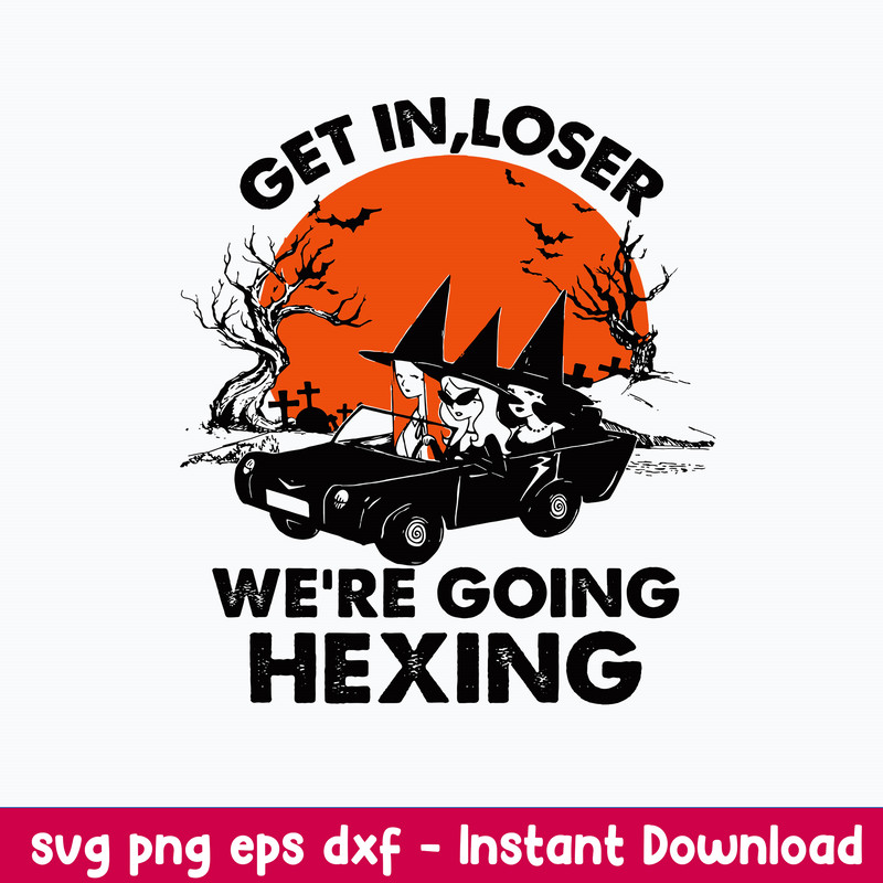 Get In Loser We_re Going Hexing Svg, Halloween Svg, Png Dxf Eps File.jpeg