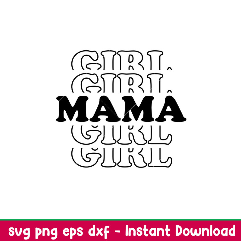 Girl Mama, Girl Mama Svg, Mom Life Svg, Mother’s day Svg, Best Mama Svg, png,dxf,eps file.jpeg