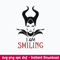 I am smileing Svg, Maleficent svg, Halloween Svg, png Dxf Eps File.jpeg