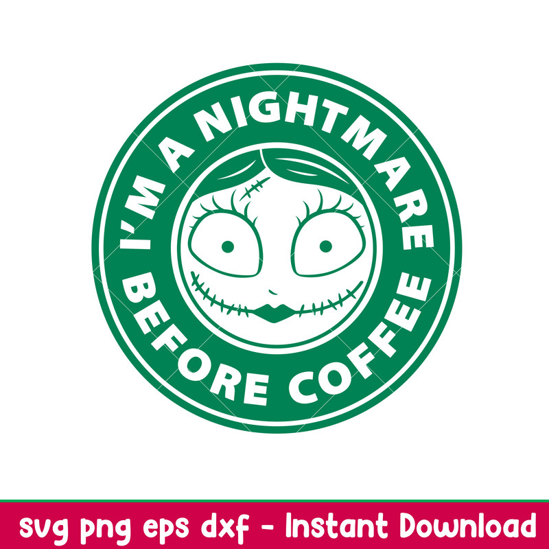 Im a Nightmare Before Coffee, Nightmare Before Coffee Starbucks Svg, Sally Svg, Halloween Svg, png, dxf,eps file.jpeg