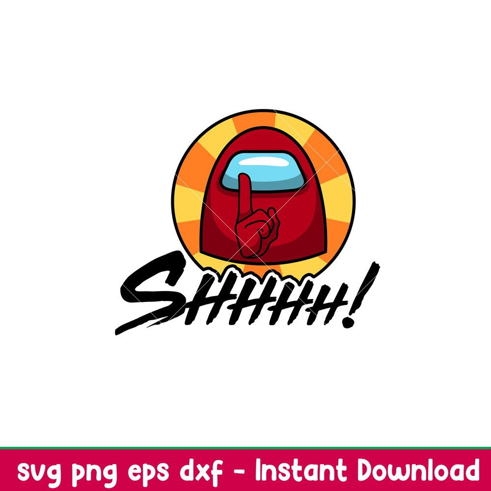 Impostor Shhhh, Impostor Shhhh! Svg, Among Us Svg, Imposter Svg, Sus Svg,png, dxf, eps file.jpeg