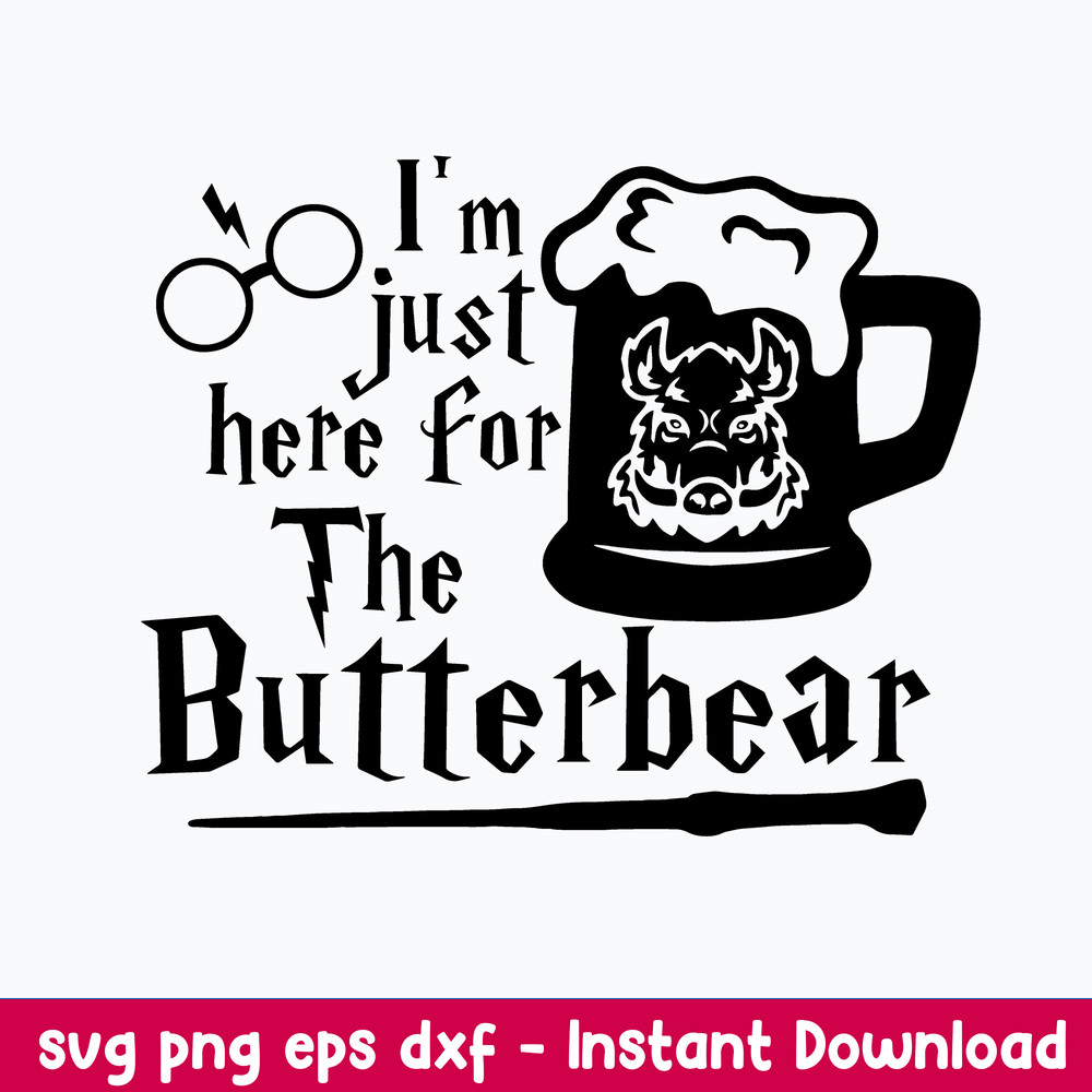 I’m just here for The Butterbeer Svg, Harry Potter svg, Png Dxf Eps File.jpeg