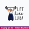 Lift Like Luisa Encanto Svg, Funny Encanto Svg, Png Dxf Eps File.jpeg