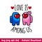 Love is Among Us Couple, Love is Among Us Couple Svg, Valentine’s Day Svg, Valentine Svg, Among Imposter Svg, png, eps, dxf file.jpeg