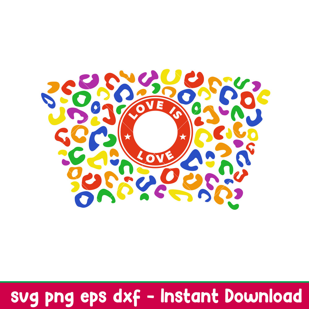 Love Is Love Pride Leopard Full Wrap, Love Is Love Pride Leopard Full Wrap Svg, Starbucks Svg, Coffee Ring Svg, Cold Cup Svg, eps, dxf, png file.jpeg