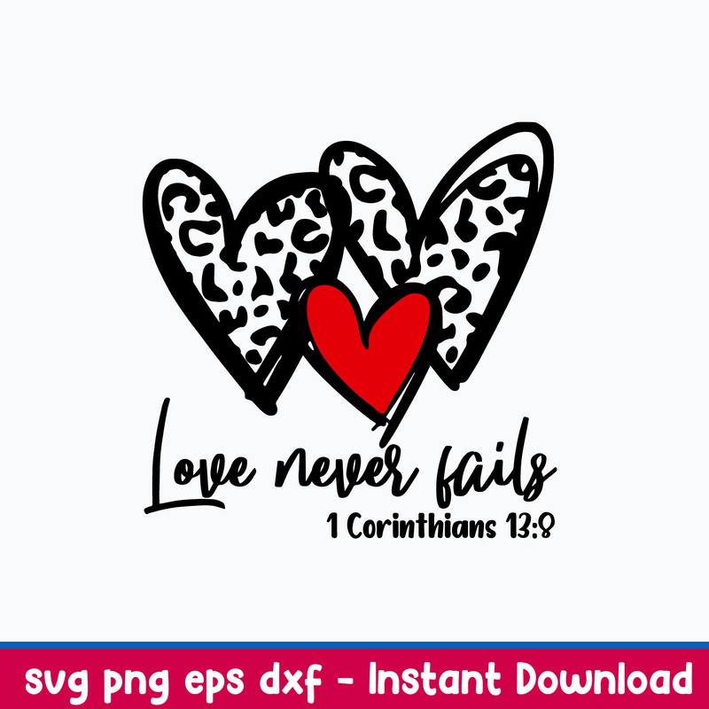 Love Never Fails One Corinthians 13-8 Svg, Heart Love Svg, Png Dxf Eps File.jpeg