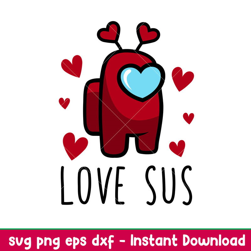 Love Sus, Love Sus Svg, Valentine’s Day Svg, Valentine Svg, Among Imposter Svg, png,eps,dxf file.jpeg