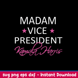 Madam Vice President Kamala Harris Svg, Png Dxf Eps File