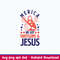 Merica we got shotguns jesus Svg, Jesus Svg, Png Dxf Eps File.jpeg