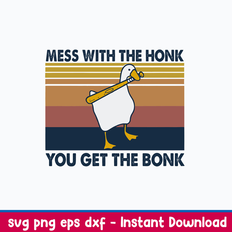 Mess With The Honk You Get The Bonk Svg, Duck Funny Svg, Png Dxf Eps File.jpeg