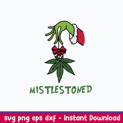 Mistlestoned Svg, Grinch Svg, Christmas Svg, Png Dxf Eps File