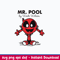 Mr Pool By Wade Wilson Svg, Mr. Pool Svg, Png Dxf Eps File.jpeg