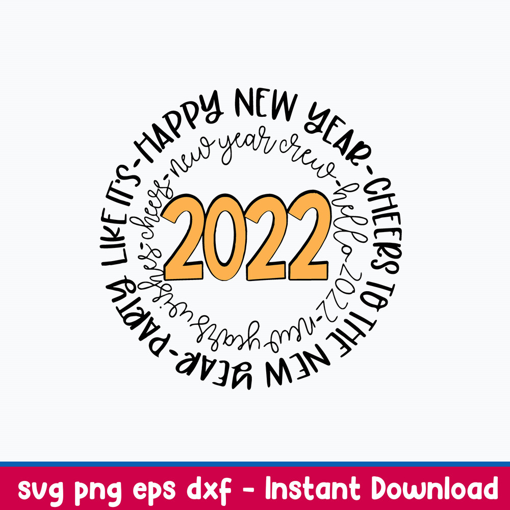 New Years Party Like its 2022 Svg, Png Dxf Eps File.jpeg